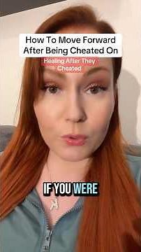 How To Move Forward After Being Cheated On? Healing After Cheating