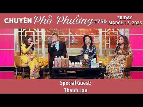 Chuyện Phố Phường #750 | Special Guest: Thanh Lan | Friday, March 13, 2026