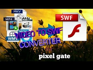 Convert Video to swf file for 3d pixel gate