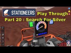 Stationeers Play Through Part 20 : Search For Silver