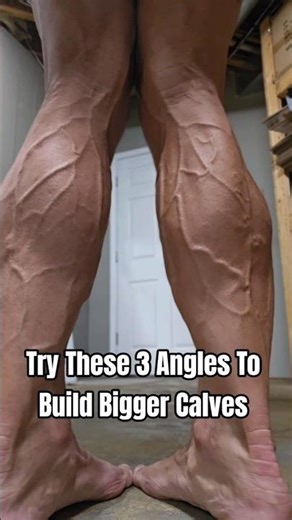 Try These 3 Angles To Build Bigger Calves
