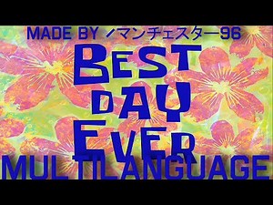 The Best Day Ever - Multilanguage in 41 languages (NTSC - pitched)