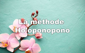 La méthode Ho’oponopono : explications, bienfaits et pratique - Mybouddha - Blog Spiritualité, Développement Personnel, Lithothérapie