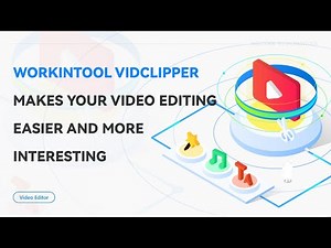 WorkinTool VidClipper Makes Your Video Editing Easier and More Interesting