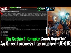 Fix Gothic 1 Remake UE-G1R Crash Reporter | Unreal Process Has Crashed