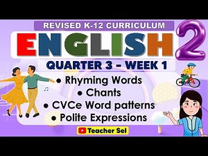 English 2 Quarter 3 Week 1 Revised K-12 Rhyming Words, Chants, CVCe Word patterns