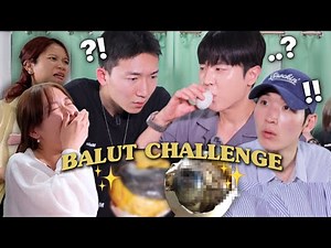 Eat the WHOLE BALUT🥚 Challenge with my Korean Friends😂