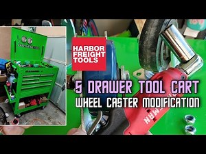 Harbor Freight Green 5 Drawer Tool Cart Wheel Caster MODIFICATION