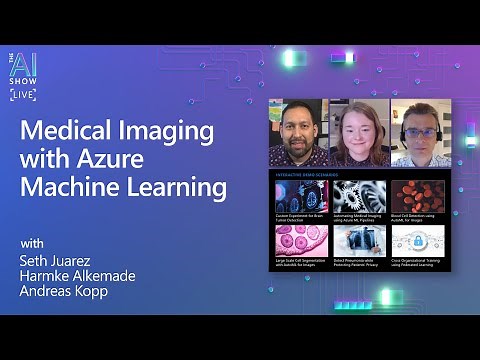 The AI Show: Ep 53 | Medical Imaging with Azure Machine Learning