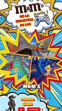 "Los M&M´s ( #mandms ) en la industria de los videojuegos" Parte I.