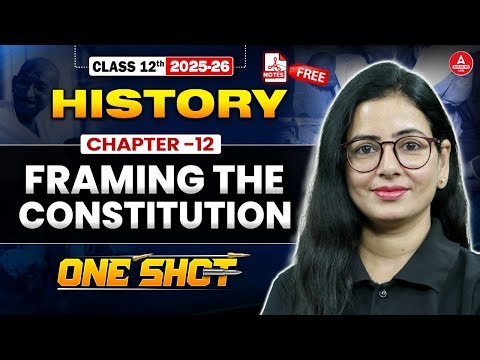 Class 12 History Framing the Constitution Complete Chapter | 12th History Chapter 12 One Shot