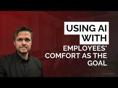 Using AI With Employees' Comfort As The Goal