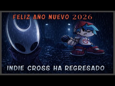 FNF INDIE CROSS IS BACK! - NEW INFORMATION WE HAVE FOR NOW - THANK YOU 2025 AND GOODBYE