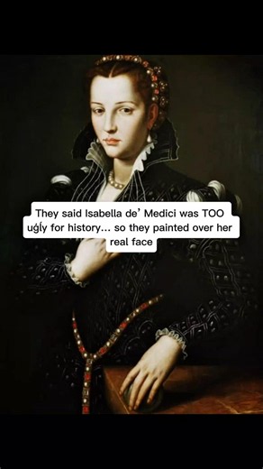 They Painted Over Isabella de’ Medici’s REAL Face #history #art