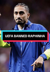 UEFA Bans Raphinha for 3 Champions League Games