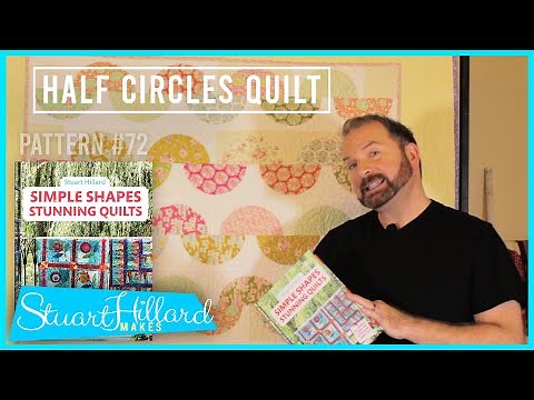 Stuart Hillard Makes... A Half Circles Quilt