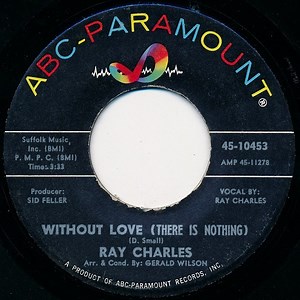 Ray Charles - Without Love (There Is Nothing) / No One