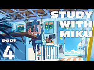 STUDY WITH MIKU - part4 -