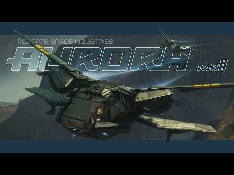 Star Citizen | Introducing the RSI Aurora Mk II