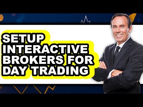How to Setup Interactive Brokers for Day Trading - Step by Step