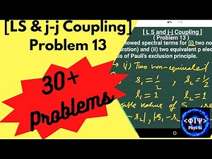 LS and jj Coupling - Problem 13- Find the terms for two equivalent and two non equivalent p e's .