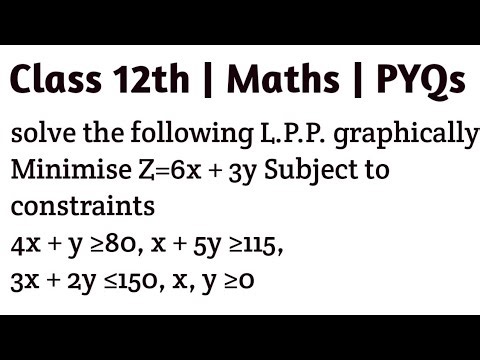 solve the following L.P.P. graphically Minimise Z=6x + 3y Subject to constraints 4x + y ≥80, x + 5y