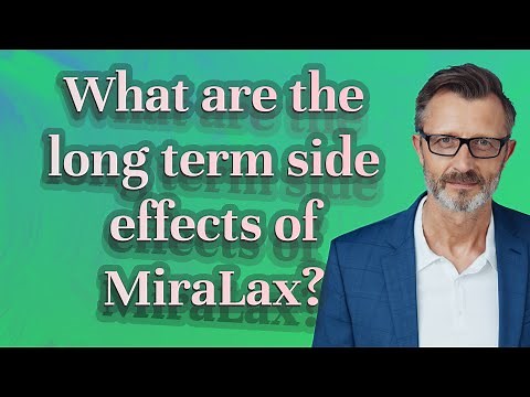 What are the long term side effects of MiraLax?