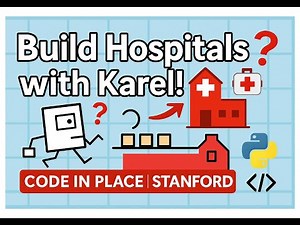 Stanford Code in Place – Section 1 Class | Solve Hospital Karel in Python