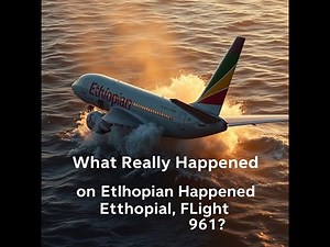 What Really Happened on Ethiopian Flight 961?