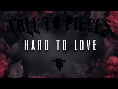Hard To Love-Fall To Pieces (Official Music Video)