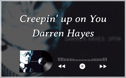 [2002/中字]Creepin' up on You(情不自禁爱上你) - Darren Hayes (戴伦·海斯)