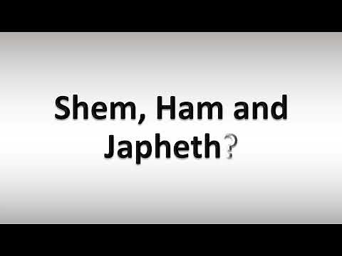 How to Pronounce Shem, Ham and Japheth (Noah's sons in the Bible)