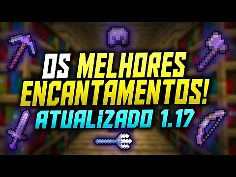 OS MELHORES ENCANTAMENTOS para ARMADURA, FERRAMENTAS e ARMAS no Minecraft Bedrock 1.17! (PVP e PVE)