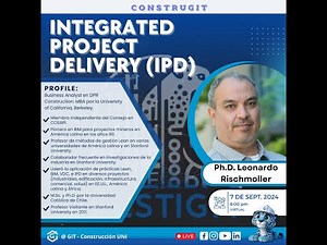Webinar IPD - Integrated Project Delivery - Ph.D Leonardo Rischmoller - GIT Construction UNI