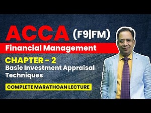 ACCA F9 Financial Management Chapter - 2 | Basic Investment Appraisal Techniques
