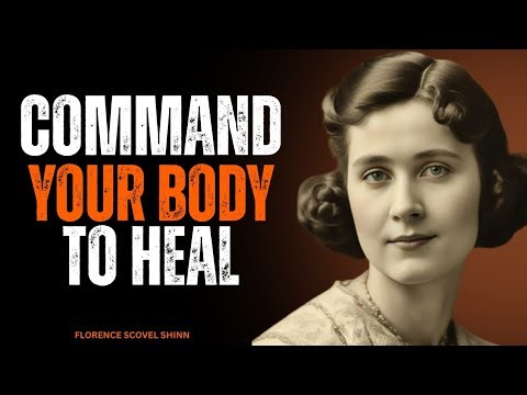 Speak to Your Body Like This — Your Healing Mindset Changes Everything | Florence Scovel Shinn