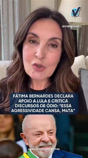 Fátima Bernardes declara apoio à reeleição de Lula e defende democracia