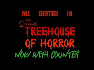 Every Death in The Simpsons Treehouse of Horror (NOW WITH COUNTER)