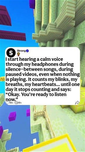 Full story I start hearing a calm voice through my headphones during silence—between songs, during paused videos, even when nothing is playing. It counts my blinks, my breaths, my heartbeats… until one day it stops counting and says: “Okay. You’re ready to listen now.” #storytime #story_telling #redittstories #redditstoriestts #minecraft_parkour_stories