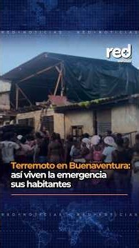 Earthquake in Buenaventura: How residents are living through the emergency