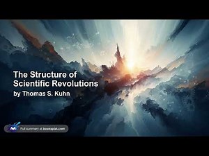 The Structure of Scientific Revolutions by Thomas S. Kuhn - Rapid Summary