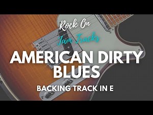 American Dirty Blues Guitar Jam Backing Track in E