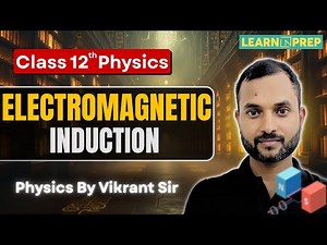 Electromagnetic Induction Class 12 | Full NCERT Explained | Physics by Vikrant Sir #physics