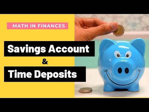 Savings Account and Time Deposit | Math in Finance