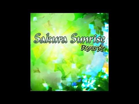 Ryu☆ - Sakura Sunrise「ＬＯＮＧ」