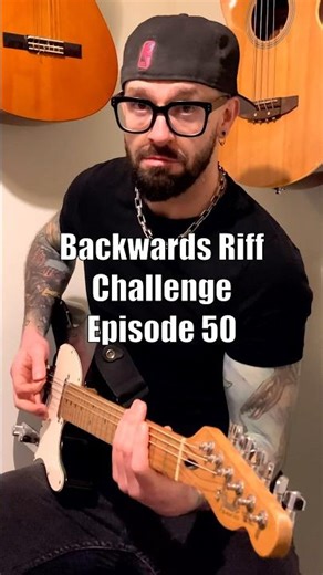 Backwards Riff Challenge - Episode 50