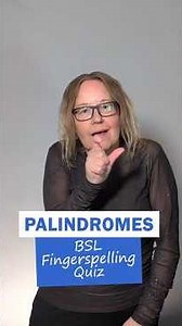 BSL Fingerspelling Quiz: Palindromes
