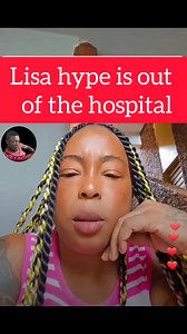 Lisa hype is out of the hospital | Conroy Anderson
