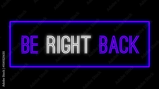 Be Right Back Animated Banner with Neon Blue Flickering Letters And Frame. Gaming Streaming Template