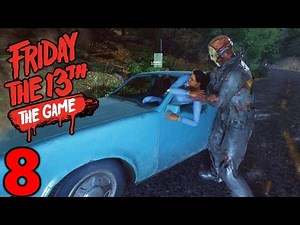 [8] QUICK! START THE CAR!!! (Let's Play Friday The 13th The Game)